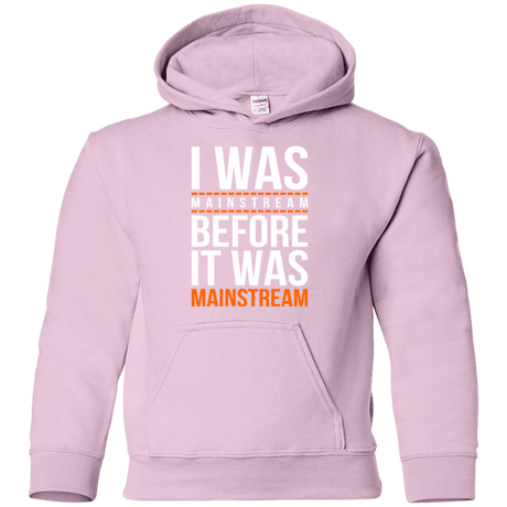 Sweatshirts Light Pink / YS I was mainstream Youth Hoodie