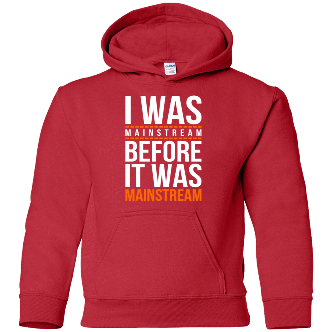 Sweatshirts Red / YS I was mainstream Youth Hoodie