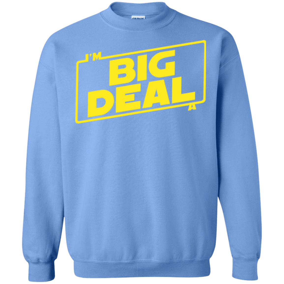 Sweatshirts Carolina Blue / Small Im a Big Deal Crewneck Sweatshirt