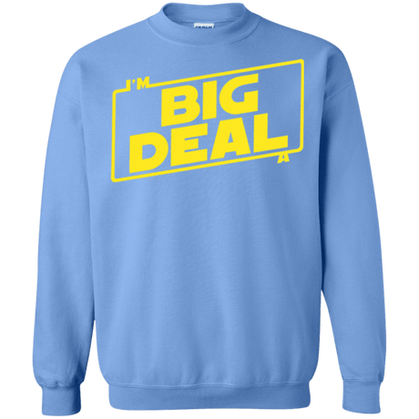 Sweatshirts Carolina Blue / Small Im a Big Deal Crewneck Sweatshirt