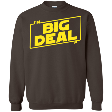 Sweatshirts Dark Chocolate / Small Im a Big Deal Crewneck Sweatshirt