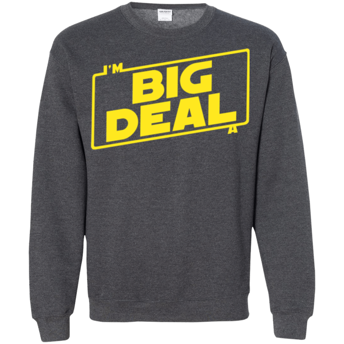 Sweatshirts Dark Heather / Small Im a Big Deal Crewneck Sweatshirt
