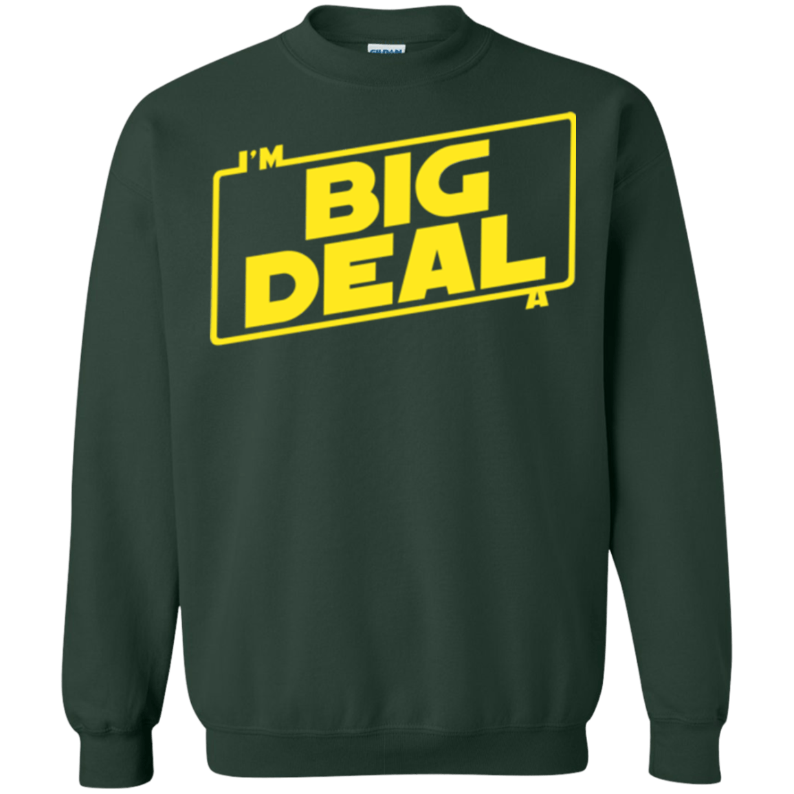 Sweatshirts Forest Green / Small Im a Big Deal Crewneck Sweatshirt