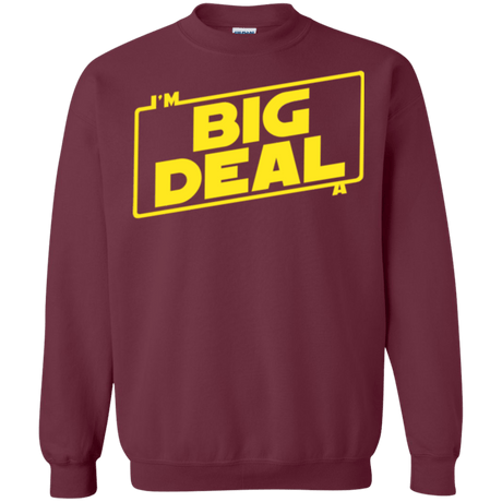 Sweatshirts Maroon / Small Im a Big Deal Crewneck Sweatshirt