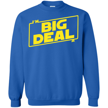 Sweatshirts Royal / Small Im a Big Deal Crewneck Sweatshirt