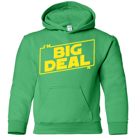 Sweatshirts Irish Green / YS Im a Big Deal Youth Hoodie