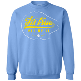 Sweatshirts Carolina Blue / S Its True Crewneck Sweatshirt