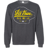 Sweatshirts Dark Heather / S Its True Crewneck Sweatshirt