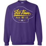 Sweatshirts Purple / S Its True Crewneck Sweatshirt