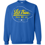Sweatshirts Royal / S Its True Crewneck Sweatshirt