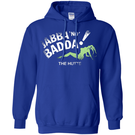 Jabba No Badda Pullover Hoodie