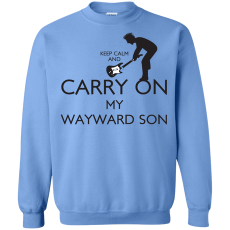 Sweatshirts Carolina Blue / S Keep Calm and Carry On My Wayward Son! Crewneck Sweatshirt