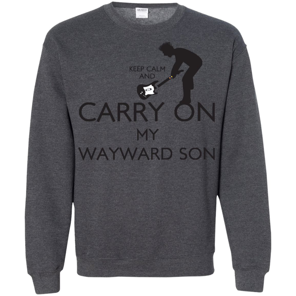 Sweatshirts Dark Heather / S Keep Calm and Carry On My Wayward Son! Crewneck Sweatshirt