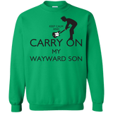 Sweatshirts Irish Green / S Keep Calm and Carry On My Wayward Son! Crewneck Sweatshirt