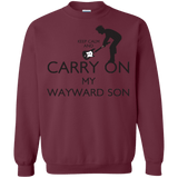 Sweatshirts Maroon / S Keep Calm and Carry On My Wayward Son! Crewneck Sweatshirt