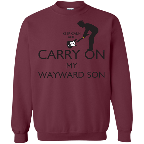 Sweatshirts Maroon / S Keep Calm and Carry On My Wayward Son! Crewneck Sweatshirt