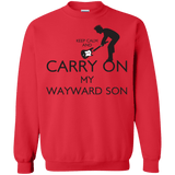 Sweatshirts Red / S Keep Calm and Carry On My Wayward Son! Crewneck Sweatshirt