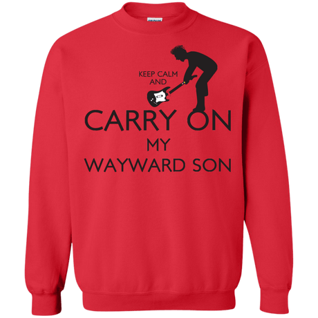 Sweatshirts Red / S Keep Calm and Carry On My Wayward Son! Crewneck Sweatshirt