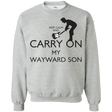 Sweatshirts Sport Grey / S Keep Calm and Carry On My Wayward Son! Crewneck Sweatshirt