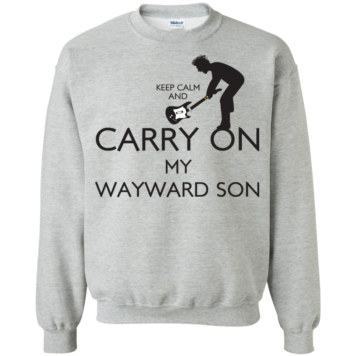 Sweatshirts Sport Grey / S Keep Calm and Carry On My Wayward Son! Crewneck Sweatshirt