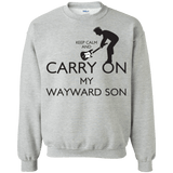 Sweatshirts Sport Grey / S Keep Calm and Carry On My Wayward Son! Crewneck Sweatshirt