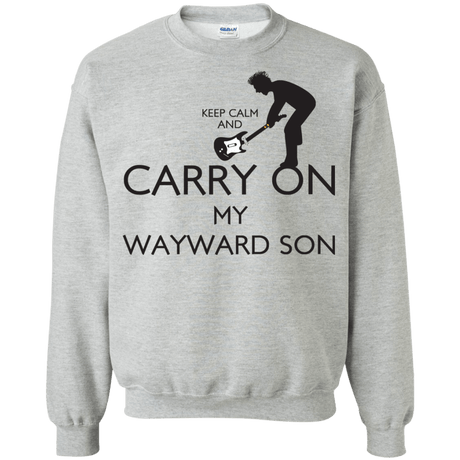 Sweatshirts Sport Grey / S Keep Calm and Carry On My Wayward Son! Crewneck Sweatshirt