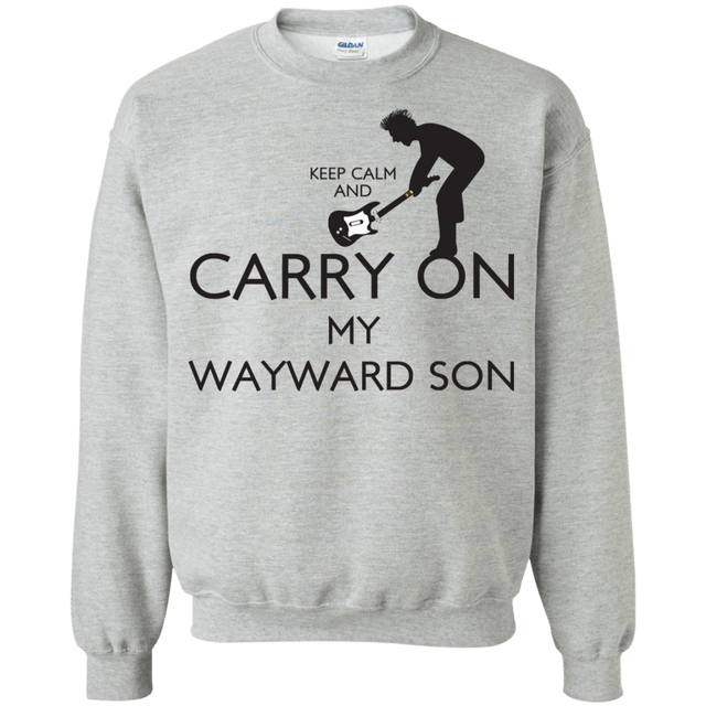 Sweatshirts Sport Grey / S Keep Calm and Carry On My Wayward Son! Crewneck Sweatshirt