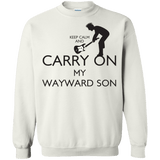 Sweatshirts White / S Keep Calm and Carry On My Wayward Son! Crewneck Sweatshirt