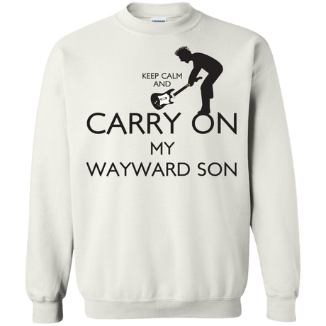 Sweatshirts White / S Keep Calm and Carry On My Wayward Son! Crewneck Sweatshirt