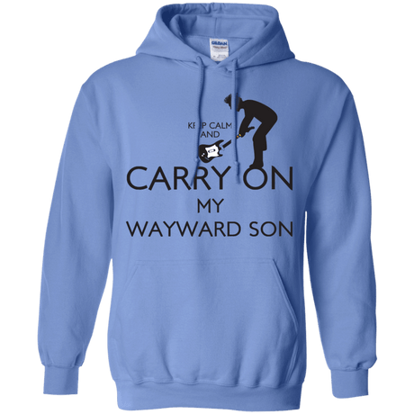 Sweatshirts Carolina Blue / S Keep Calm and Carry On My Wayward Son! Pullover Hoodie