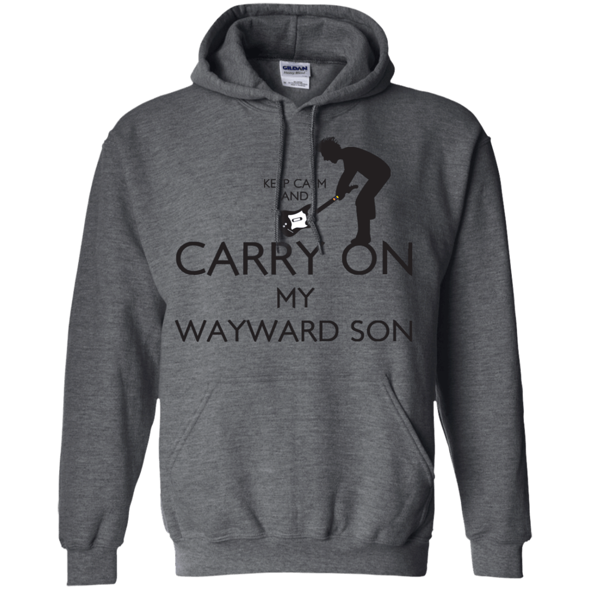 Sweatshirts Dark Heather / S Keep Calm and Carry On My Wayward Son! Pullover Hoodie