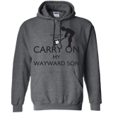Sweatshirts Dark Heather / S Keep Calm and Carry On My Wayward Son! Pullover Hoodie