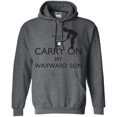 Sweatshirts Dark Heather / S Keep Calm and Carry On My Wayward Son! Pullover Hoodie