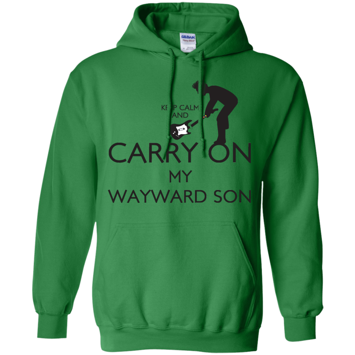 Sweatshirts Irish Green / S Keep Calm and Carry On My Wayward Son! Pullover Hoodie
