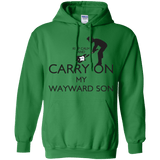 Sweatshirts Irish Green / S Keep Calm and Carry On My Wayward Son! Pullover Hoodie