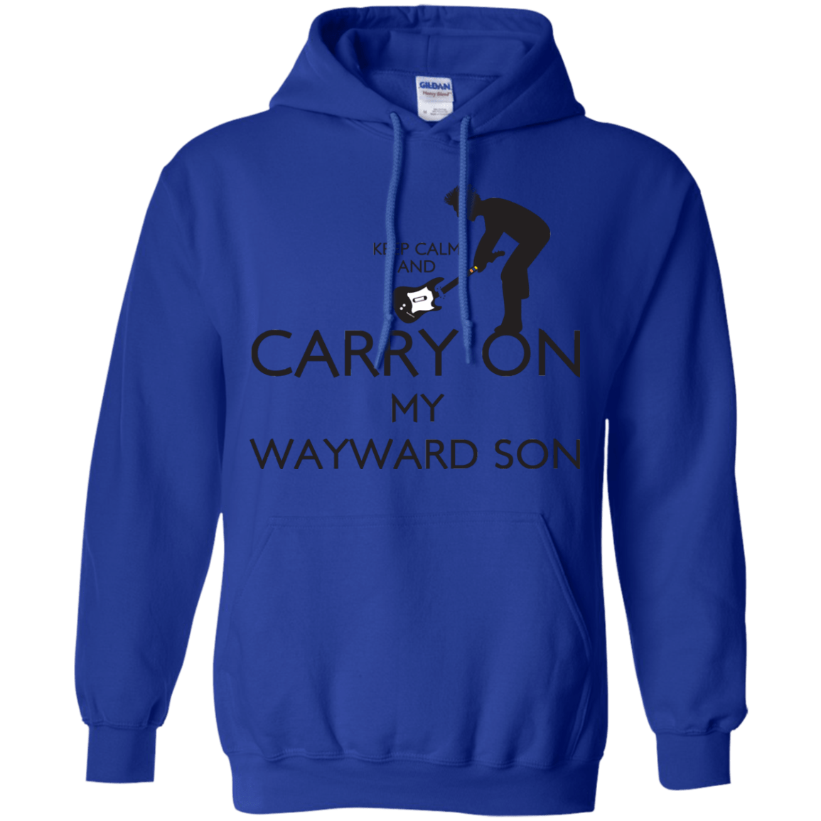 Sweatshirts Royal / S Keep Calm and Carry On My Wayward Son! Pullover Hoodie