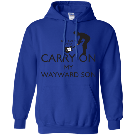 Sweatshirts Royal / S Keep Calm and Carry On My Wayward Son! Pullover Hoodie