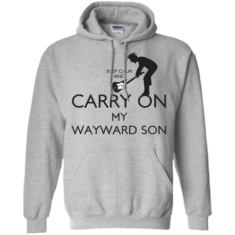 Sweatshirts Sport Grey / S Keep Calm and Carry On My Wayward Son! Pullover Hoodie