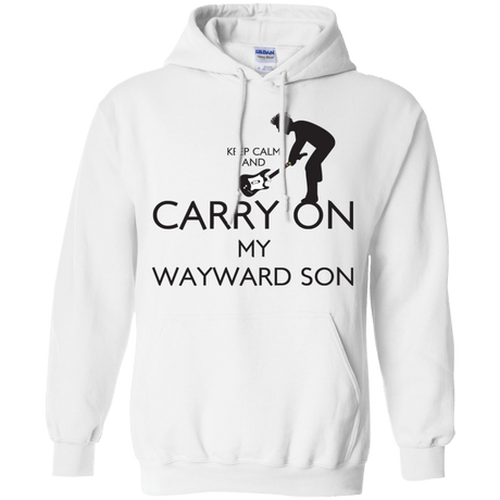 Sweatshirts White / S Keep Calm and Carry On My Wayward Son! Pullover Hoodie