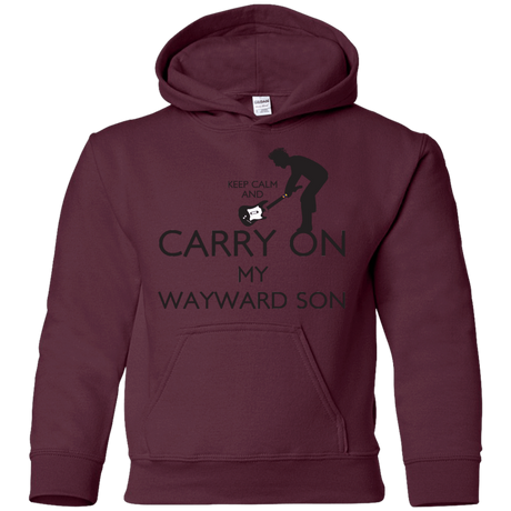 Sweatshirts Maroon / YS Keep Calm and Carry On My Wayward Son! Youth Hoodie