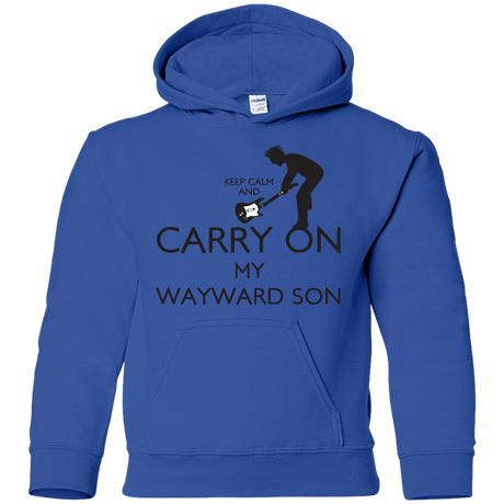 Sweatshirts Royal / YS Keep Calm and Carry On My Wayward Son! Youth Hoodie