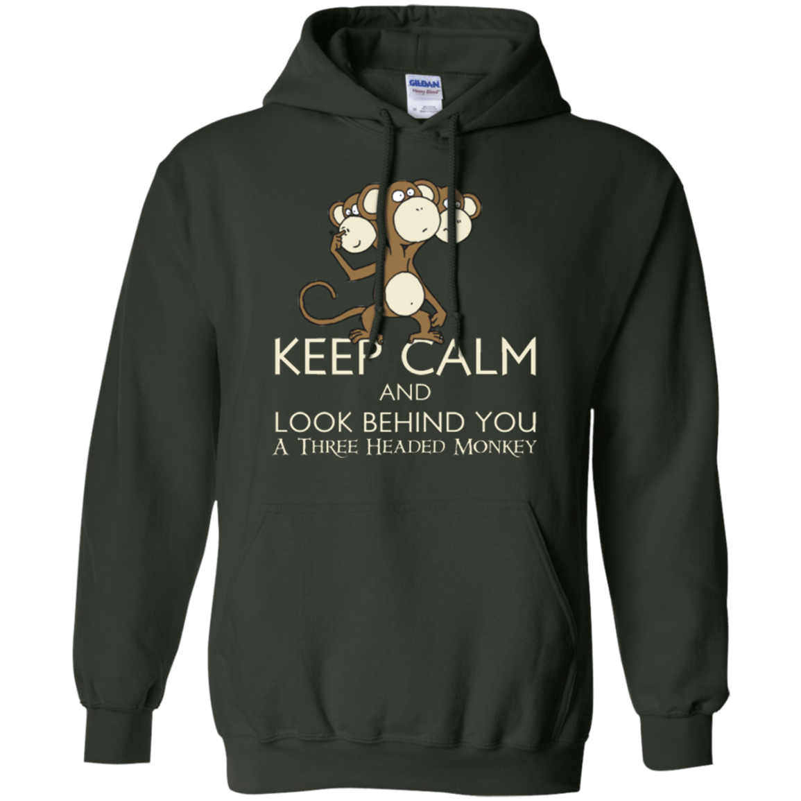 Sweatshirts Forest Green / Small Keep Calm & Look Behind You A Three Headed Monkey Pullover Hoodie