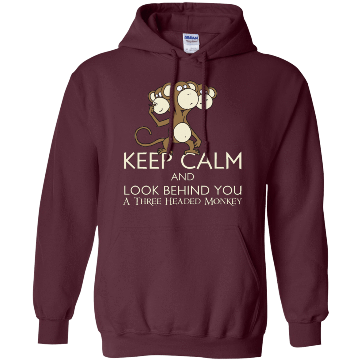 Sweatshirts Maroon / Small Keep Calm & Look Behind You A Three Headed Monkey Pullover Hoodie