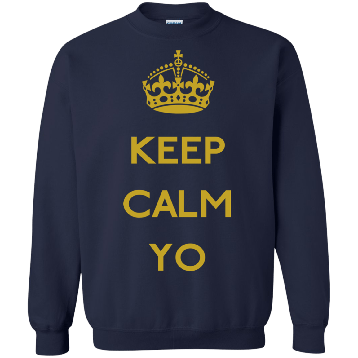 Keep Calm Yo Crewneck Sweatshirt