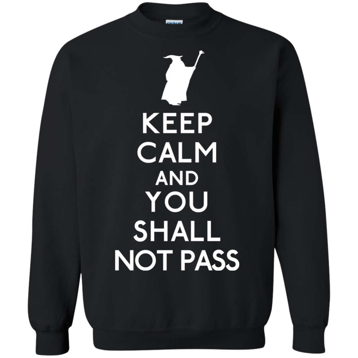 Sweatshirts Black / S Keep Calm You Shall Not Pass Crewneck Sweatshirt