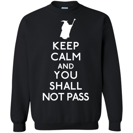 Sweatshirts Black / S Keep Calm You Shall Not Pass Crewneck Sweatshirt