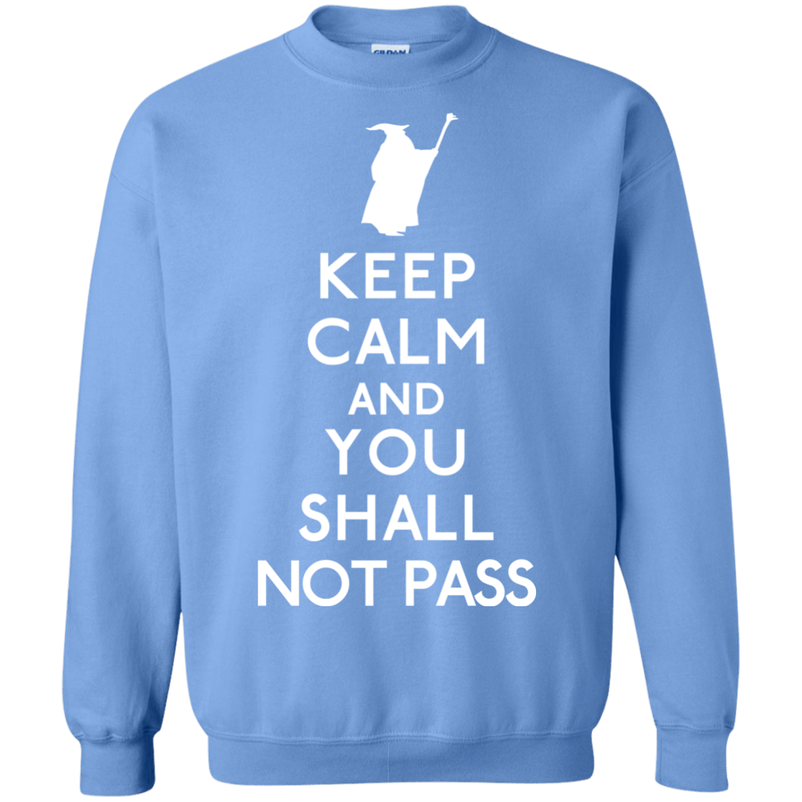 Sweatshirts Carolina Blue / S Keep Calm You Shall Not Pass Crewneck Sweatshirt