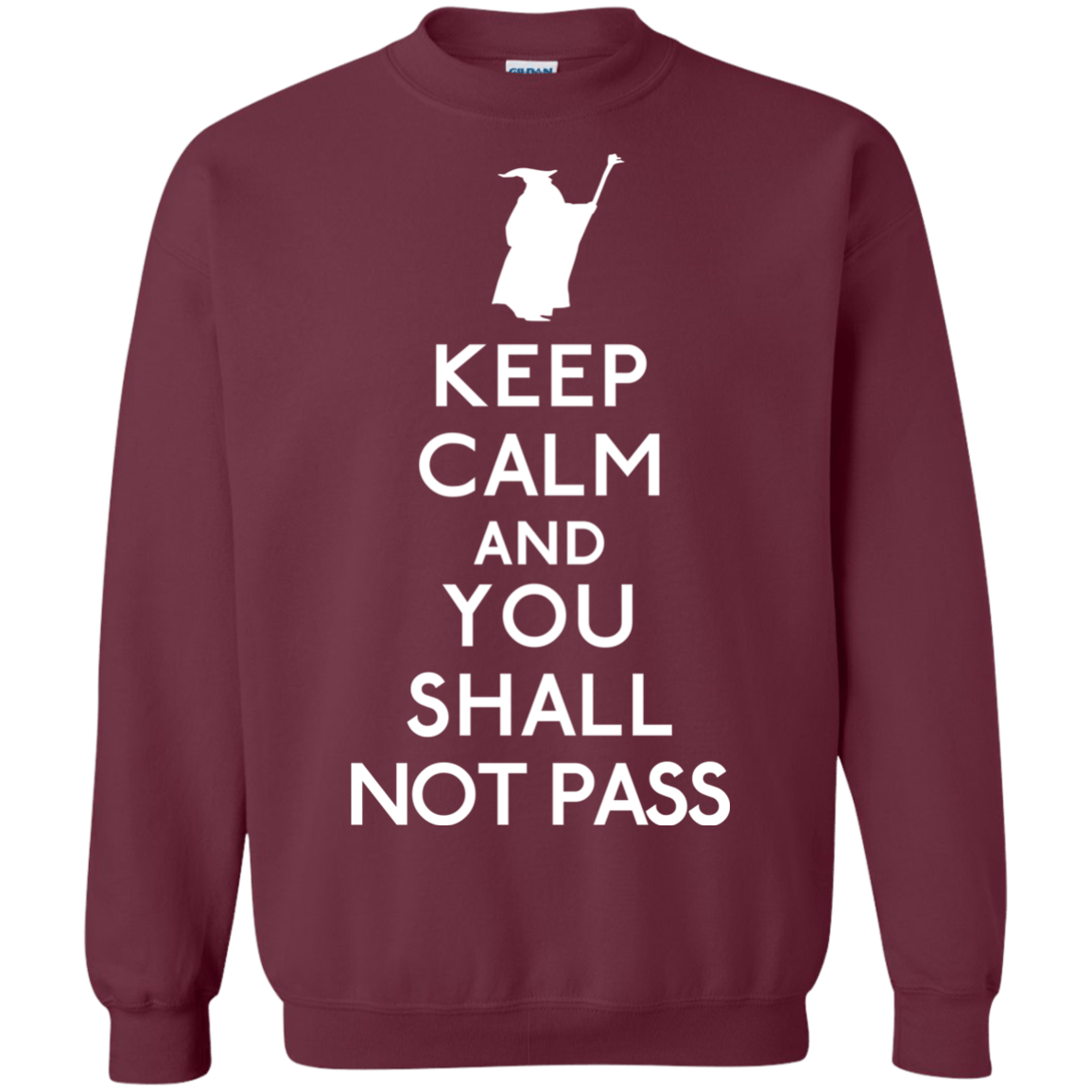 Sweatshirts Maroon / S Keep Calm You Shall Not Pass Crewneck Sweatshirt