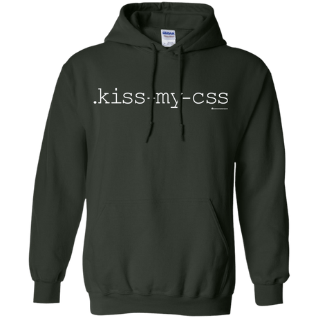 Sweatshirts Forest Green / Small Kiss My CSS Pullover Hoodie