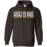 Sweatshirts Dark Chocolate / Small Less Monday More Coffee Pullover Hoodie